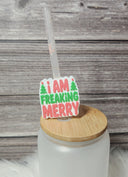 I am Freaking Merry  - Straw topper (In Color)