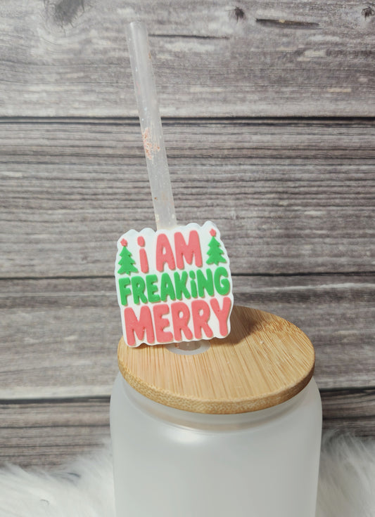 I am Freaking Merry  - Straw topper (In Color)