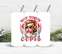 Not today Cupid - UV DTF Decal