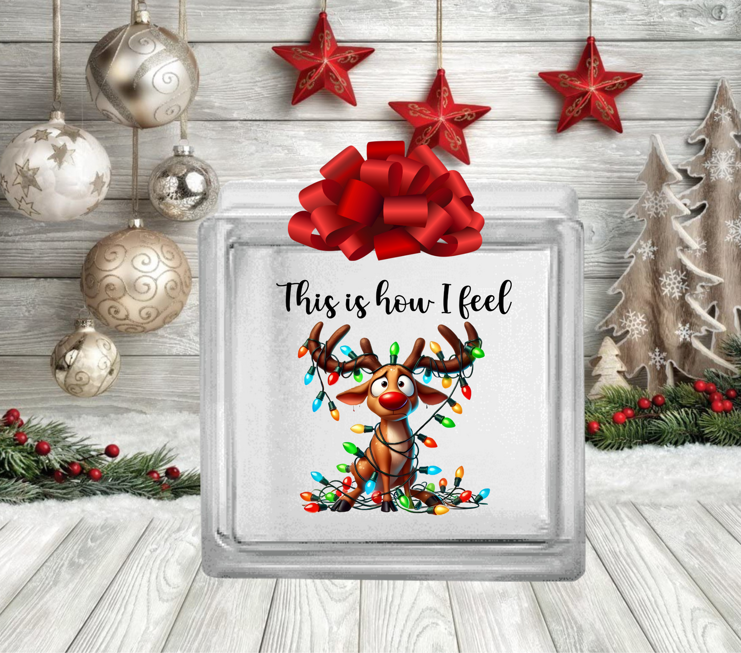 This is How I feel reindeer - UV DTF Glass Block Decal - 6.5 inches